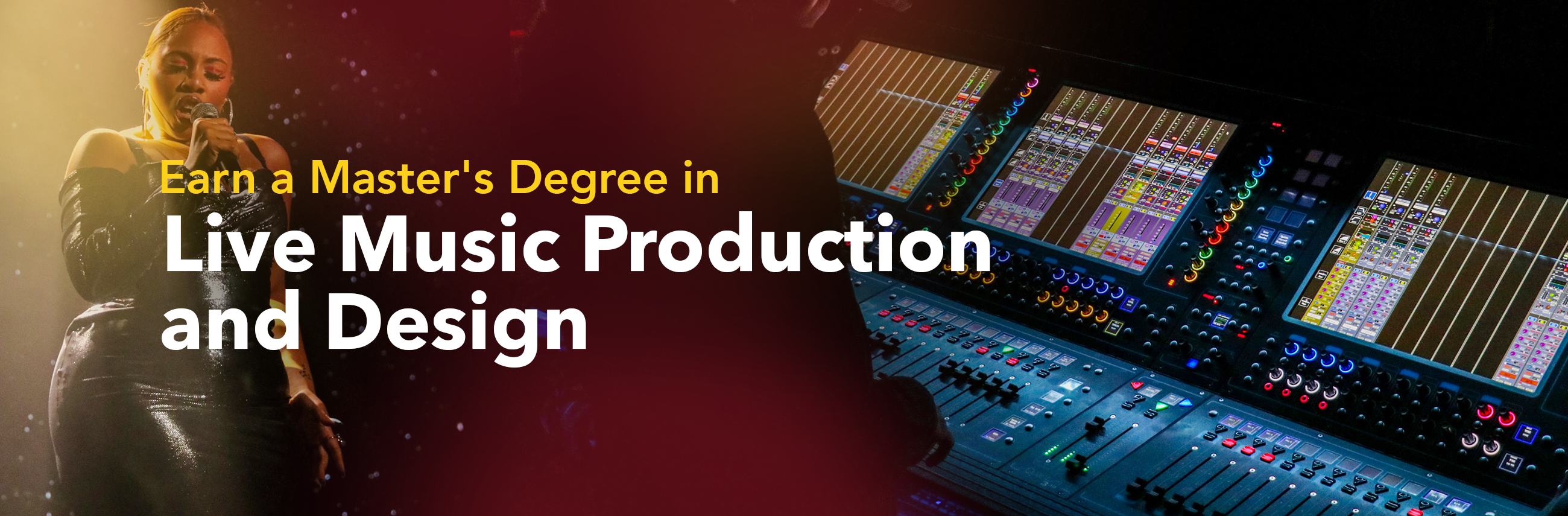 A singer performs under stage lights while a technician operates a mixing console, with text reading “Earn a Master’s Degree in Live Music Production and Design