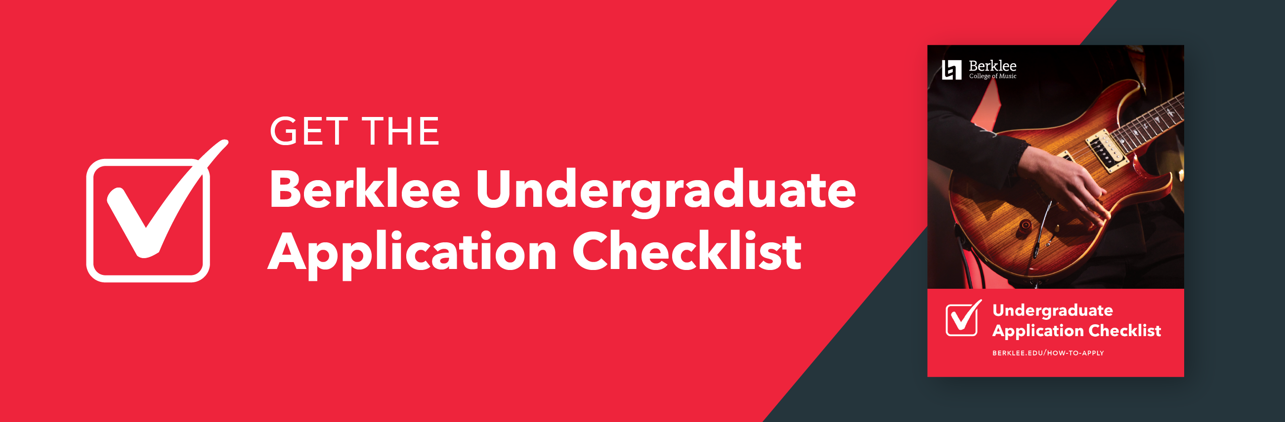 Header Text Overlay Get the Berklee College of Music Application Checklist